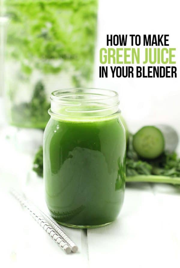 How To Make Green Juice In Your Blender The Healthy Maven