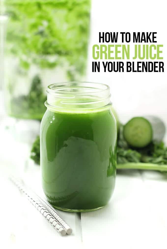 How To Make Green Juice In Your Blender - The Healthy Maven