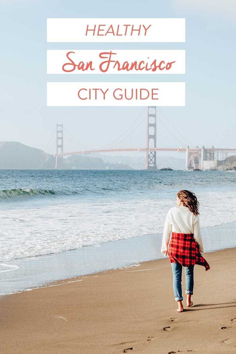 Planning a trip to San Francisco? This Healthy San Francisco Guide will tell you where to eat, go and explore so you can stick to your health goals while discovered the city.