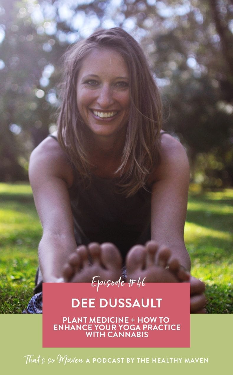 On Episode #46 of the podcast, we have Dee Dussault, the founder of Ganja Yoga on the show chatting about marijuana and how it can improve your yoga practice.