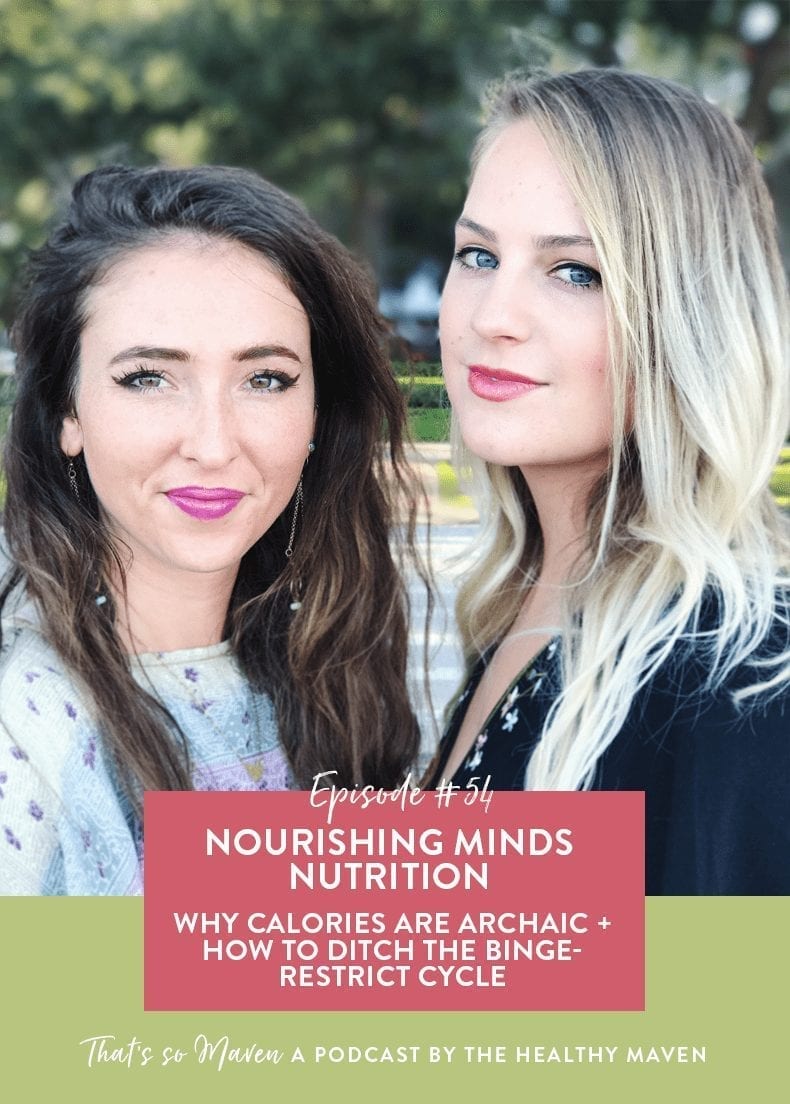 On episode 54 of the That's So Maven podcast we have Victoria Myers and Meg Dixon from Nourishing Minds Nutrition chatting all about why calorie counting is archaic and how to get back to intuitive eating.