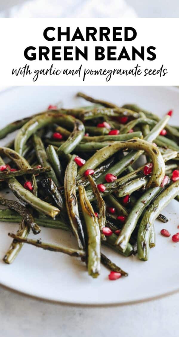 Charred Green Beans with Pomegranate Seeds The Healthy Maven