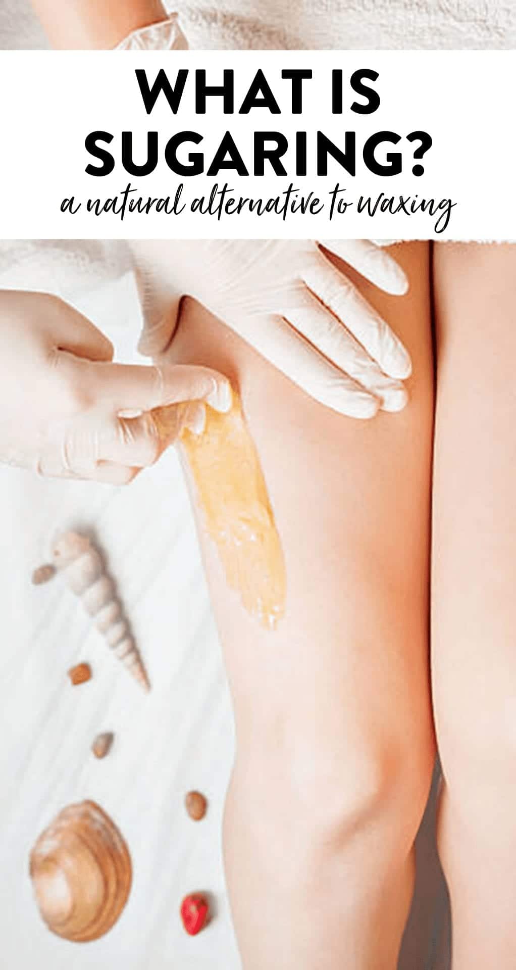 What is Sugaring Hair Removal? [Sugaring vs. Wax] - The Healthy Maven