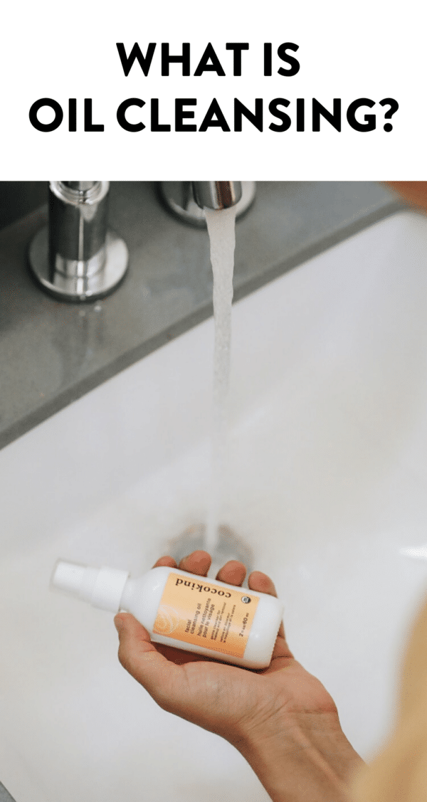 What is Oil Cleansing? [Benefits, HowTo + Brands] The Healthy Maven